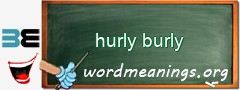 WordMeaning blackboard for hurly burly